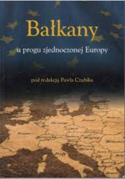 Bałkany U Progu Zjednoczonej Europy