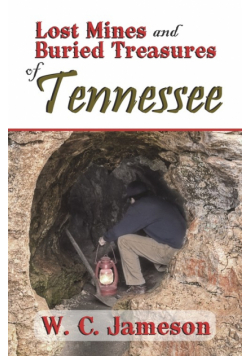 Lost Mines and Buried Treasures of Tennessee