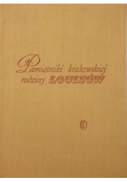 Pamiętniki krakowskiej rodziny Louisów