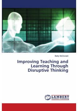 Improving Teaching and Learning Through Disruptive Thinking
