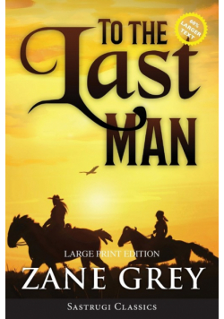To the Last Man (Annotated, Large Print)
