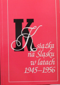 Książka na Śląsku w latach 1945 1956