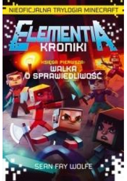 Elementia Kroniki. Nieoficjalna trylogia Minecraft