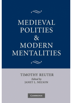 Medieval Polities and Modern Mentalities