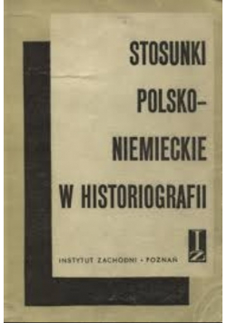 Stosunki Polsko Niemieckie w Historiografii Część 1