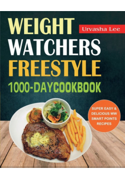Weight Watchers Freestyle 1000-Day Cookbook