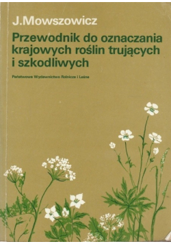 Przewodnik do oznaczania krajowych roślin trujących i szkodliwych