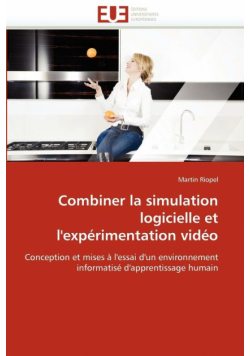Combiner la simulation logicielle et l''expérimentation vidéo