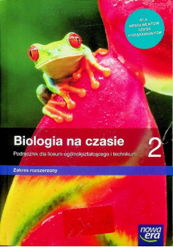 Biologia Na czasie 2 Podręcznik dla liceum ogólnokształcącego i technikum Zakres rozszerzony