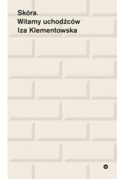 Skóra. Witamy uchodzców