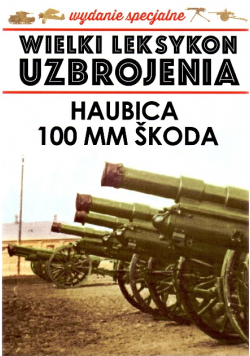Wielki Leksykon Uzbrojenia tom 8 / 21 Haubica 100 mm Skoda