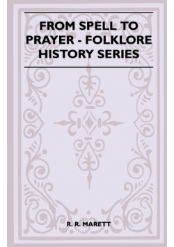 From Spell to Prayer (Folklore History Series)