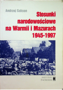 Stosunki narodowościowe na Warmii i Mazurach 1945  - 1997