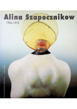 Alina Szapocznikow 1926 - 1973