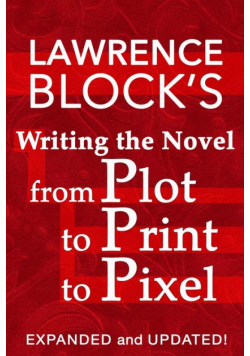 Writing the Novel from Plot to Print to Pixel