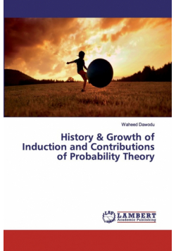 History & Growth of Induction and Contributions of Probability Theory