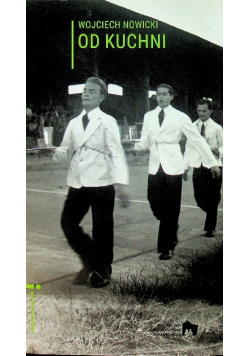 Wojciech Nowicki od kuchni
