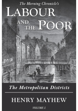 Labour and the Poor Volume I