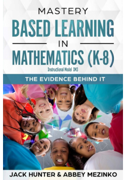 Mastery Based Learning in Mathematics (K-8)