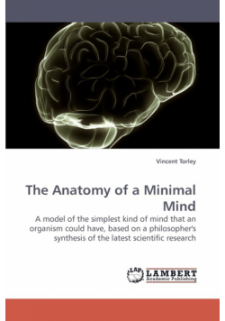 The Anatomy of a Minimal Mind