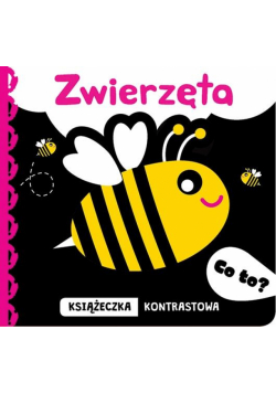 Co to? Zwierzęta. Książeczka kontrastowa