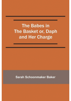 The Babes in the Basket or, Daph and Her Charge