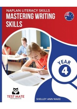 NAPLAN LITERACY SKILLS Mastering Writing Skills Year 4
