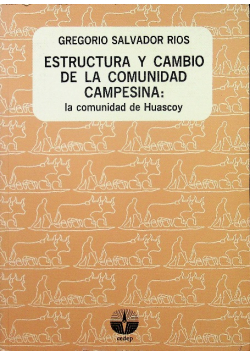 Estructura y cambio de la comunidad campesina  la comunidad de Huascoy