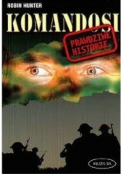 Komandosi prawdziwe historie