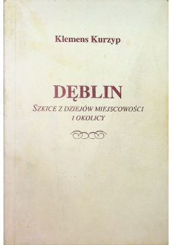 Dęblin Szkice z dziejów miejscowości i okolicy