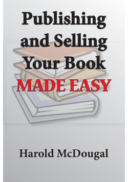 Publishing and Selling Your Book Made Easy