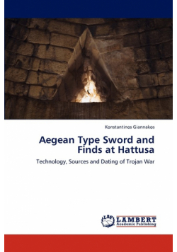 Aegean Type Sword and Finds at Hattusa