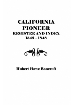 California Pioneer Register and Index, 1542-1848,