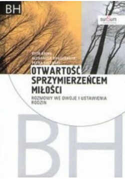 Otwartość sprzymierzeńcem miłości