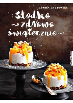 Słodko, zdrowo, świątecznie