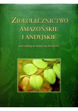 Ziołolecznictwo amazońskie i andyjskie
