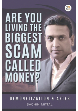 Are you living the biggest scam called money? Demonetization and after