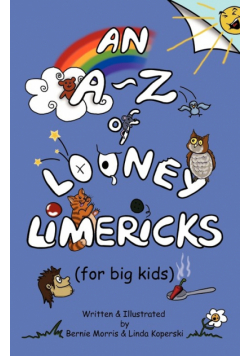 An A - Z of Looney Limericks (for big kids)