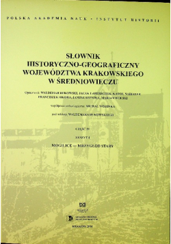 Słownik historyczno - geograficzny województwa krakowskiego w średniowieczu część IV zeszyt 4