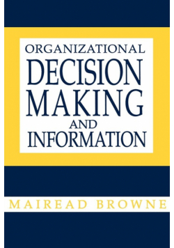 Organizational Decision Making and Information