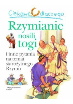 Ciekawe dlaczego - Rzymianie nosili togi