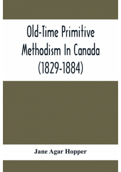 Old-Time Primitive Methodism In Canada (1829-1884)
