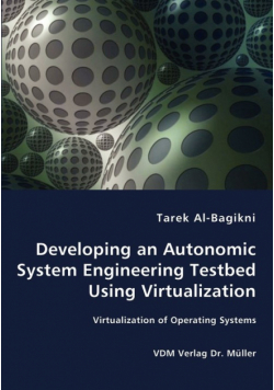Developing an Autonomic System Engineering Testbed Using Virtualization - Virtualization of Operating Systems