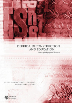 Derrida, Deconstruction and Education