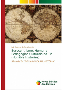 Eurocentrismo, Humor e Pedagogias Culturais na TV (Horrible Histories)