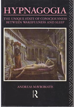 Hypnagogia The Unique State of Consciousness Between Wakefulness and Sleep