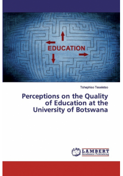 Perceptions on the Quality of Education at the University of Botswana