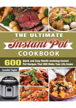 The Ultimate Instant Pot Cookbook
