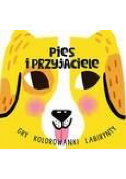 Pies i przyjaciele. Gry, kolorowanki, labirynty