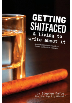 Getting Shitfaced & Living To Write About It